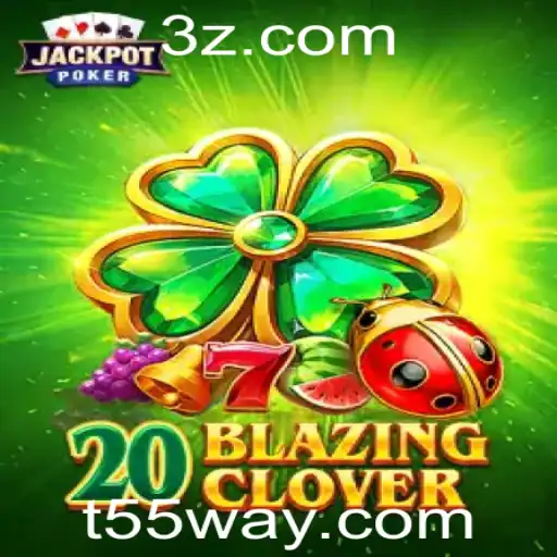 20BlazingClover: Como Jogar e Entender o Fascinante Mundo do Jogo